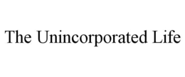 THE UNINCORPORATED LIFE trademark
