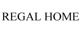 REGAL HOME trademark