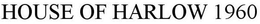 HOUSE OF HARLOW 1960 trademark