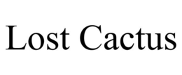 LOST CACTUS trademark