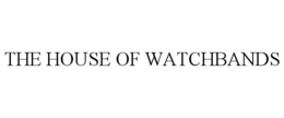 THE HOUSE OF WATCHBANDS trademark