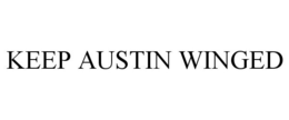 KEEP AUSTIN WINGED trademark