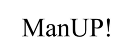 MANUP! trademark