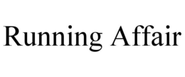 RUNNING AFFAIR trademark