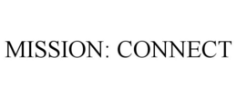 MISSION: CONNECT trademark
