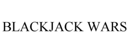 BLACKJACK WARS trademark