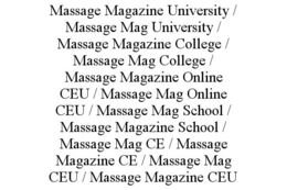 MASSAGE MAGAZINE UNIVERSITY / MASSAGE MAG UNIVERSITY / MASSAGE MAGAZINE COLLEGE / MASSAGE MAG COLLEGE / MASSAGE MAGAZINE ONLINE CEU / MASSAGE MAG ONLINE CEU / MASSAGE MAG SCHOOL / MASSAGE MAGAZINE SCHOOL / MASSAGE MAG CE / MASSAGE MAGAZINE CE / MASSAGE MAG CEU / MASSAGE MAGAZINE CEU trademark