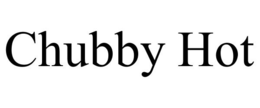 CHUBBY HOT trademark