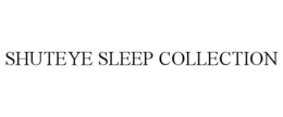 SHUTEYE SLEEP COLLECTION trademark