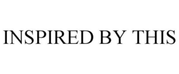 INSPIRED BY THIS trademark