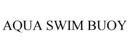 AQUA SWIM BUOY trademark