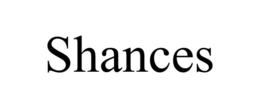 SHANCES trademark