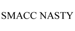 SMACC NASTY trademark