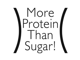 MORE PROTEIN THAN SUGAR! trademark