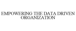 EMPOWERING THE DATA DRIVEN ORGANIZATION trademark