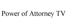 POWER OF ATTORNEY TV trademark