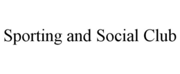 SPORTING AND SOCIAL CLUB trademark