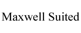 MAXWELL SUITED trademark