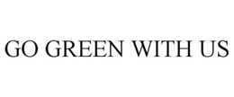 GO GREEN WITH US trademark