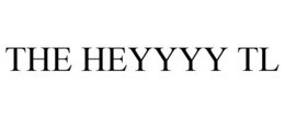 THE HEYYYY TL trademark