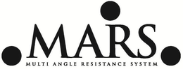 MARS MULTI ANGLE RESISTANCE SYSTEM trademark
