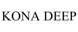 KONA DEEP trademark