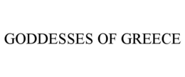 GODDESSES OF GREECE trademark