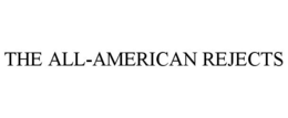 THE ALL-AMERICAN REJECTS trademark