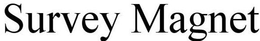 SURVEY MAGNET trademark