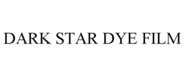 DARK STAR DYE FILM trademark