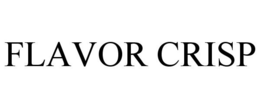 FLAVOR CRISP trademark