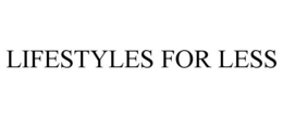 LIFESTYLES FOR LESS trademark