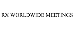 RX WORLDWIDE MEETINGS trademark