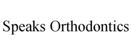 SPEAKS ORTHODONTICS trademark