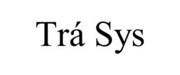 TRÁ SYS trademark