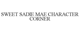 SWEET SADIE MAE CHARACTER CORNER trademark