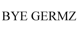 BYE GERMZ trademark