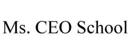 MS. CEO SCHOOL trademark