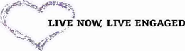 LIVE NOW, LIVE ENGAGED trademark