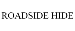 ROADSIDE HIDE trademark