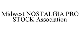 MIDWEST NOSTALGIA PRO STOCK ASSOCIATION trademark