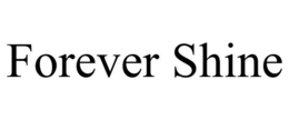 FOREVER SHINE trademark
