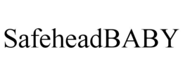 SAFEHEADBABY trademark