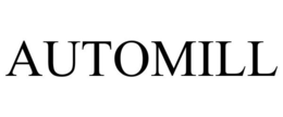 AUTOMILL trademark