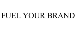 FUEL YOUR BRAND trademark