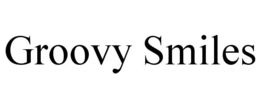 GROOVY SMILES trademark