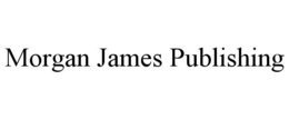 MORGAN JAMES PUBLISHING trademark