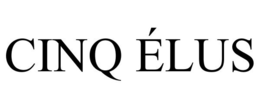 CINQ ÉLUS trademark