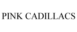 PINK CADILLACS trademark