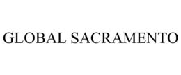 GLOBAL SACRAMENTO trademark